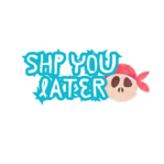 Shipyoulater